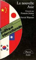 La nouvelle asie : un dossier de la revue \ politique internationale \" [Paperback]", un dossier de la revue " Politique internationale "