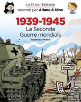 Le fil de l'Histoire raconté par Ariane & Nino - Fourreau 1939 - 1945 - La Seconde Guerre mondiale (