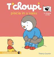 T'choupi, l'amicu di chjuchi, 33, T'choupi piscia in u vasu