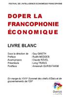 Doper la Francophonie économique, Livre blanc