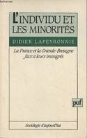 L'INDIVIDU ET LES MINORITES, la France et la Grande-Bretagne face à leurs immigrés