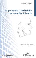 La perversion narcissique dans son lien à l'autre