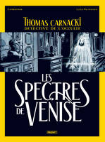 1, Thomas Carnacki, détective de l'occulte. Vol. 1, LES SPECTRES DE VENISE