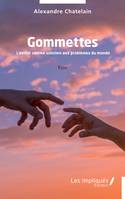 Gommettes, L’amitié comme solution aux problèmes du monde