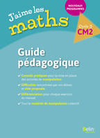 J'aime les maths CM2 - Guide pédagogique 2017