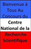 Bienvenue à tous au concours du Centre national de la recherche scientifique