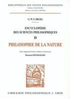 Encyclopédie des sciences philosophiques ., 2, Encyclopédie des sciences philosophiques, II La philosophie de la nature