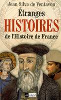 ETRANGES HISTOIRES DE L'HISTOIRE DE FRANCE