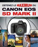 Obtenez le maximum du Canon EOS 5D Mark II