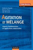 Agitation et mélange - Aspects fondamentaux et applications industrielles, Aspects fondamentaux et applications industrielles