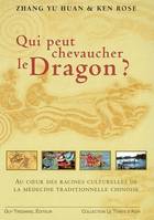 Qui peut chevaucher le dragon ?, aux racines de la médecine traditionnelle chinoise
