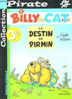 Billy the cat., 2, BILLY THE CAT T2/LE DESTIN DE PIRMIN