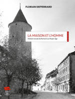 La maison et l'homme, Histoire sociale de Romont au Moyen Âge