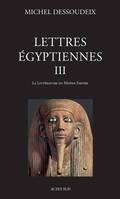 Lettres égyptiennes III, La littérature du Moyen Empire