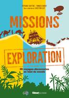 Missions exploration, 35 découvertes au bout du monde