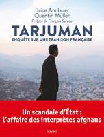 Tarjuman. Enquête sur une trahison française, Enquête sur une trahison française