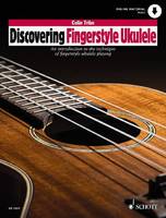 Discovering Fingerstyle Ukulele, An introduction to the technique of fingerstyle ukulele playing. ukulele.