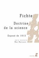 Fichte. Doctrine de la science, Exposé de 1813