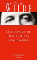 Le portrait de Dorian Gray non censuré, inédit - traduit de l'anglais par Anatole Tomczak