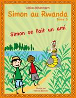 3, Simon au Rwanda, Simon se fait un ami