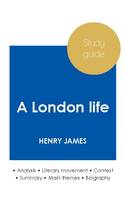 Study guide A London life by Henry James (in-depth literary analysis and complete summary)