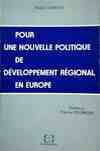 Pour une nouvelle politique de développement régional en Europe