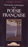 Dictionnaire anthologique des classiques de la poésie française