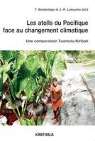 Les atolls du Pacifique face au changement climatique, Une comparaison Tuamotu-Kiribati