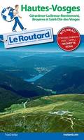 Guide du Routard Hautes-Vosges, Gérardmer, La Bresse, Remiremont, Bruyères et Saint Dié-des-Vosges