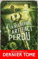 À la recherche de l'artefact perdu, Les contes du destin, T3