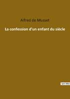 La confession d'un enfant du siècle