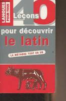 40 leçons pour découvrir le latin - 6e édition