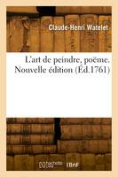 L'art de peindre, poëme. Nouvelle édition