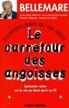 Les aventuriers du XXe siècle., 1, Les aventuriers du XXè siècle Tome I : Le carrefour des angoisses, soixante récits où la vie ne tient qu'à un fil