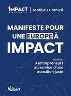 Manifeste pour une Europe à impact, 9 entrepreneurs au service d'une transition juste