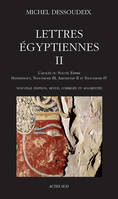 2, Lettres égyptiennes II, L'apogée du Nouvel Empire - Hatshepsout, Thoutmosis III, Amenothep II et Thoutmosis IV