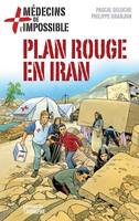 4, Médecins de l'impossible 04 - Plan Rouge en Iran