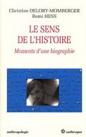 Le sens de l'histoire - moments d'une biographie, moments d'une biographie