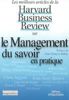 Le management du savoir en pratique, Les meilleurs articles de la Harvard Business Review