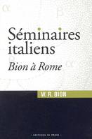 SEMINAIRES ITALIENS, Bion à Rome