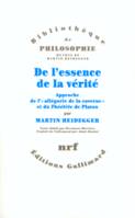 Oeuvres de Martin Heidegger. Section II, cours 1923-1944., De l'essence de la vérité, Approche de l'«allégorie de la caverne» et du «Théétète» de Platon
