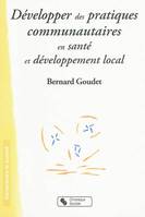 Développer des pratiques communautaires en santé et développement local