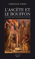 L'Ascète et le Bouffon, Qalandars, vrais et faux renonçants en islam