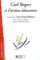 CARL ROGERS ET L'ACTION EDUCATIVE