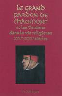 Grand Pardon de Chaumont et les Pardons dans la vie religieuse (XIVe-XXIe siècle) (Le), et les pardons dans la vie religieuse, XIVe-XXIe siècles