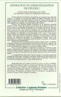 SEPARATION OU DESINTEGRATION DE L'ECOLE ?, L'espace-temps scolaire face à la société : de l'opposition créatrice à l'adaptation destructrice