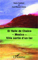 El Valle de Chalco -Mexico- Ville sortie d'un lac, ville sortie d'un lac