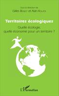 Territoires écologiques, Quelle écologie, quelle économie pour un territoire ?