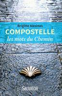 Compostelle , les mots du chemin