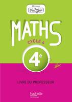 Mission Indigo mathématiques cycle 4 / 4e - Livre du professeur - éd. 2016